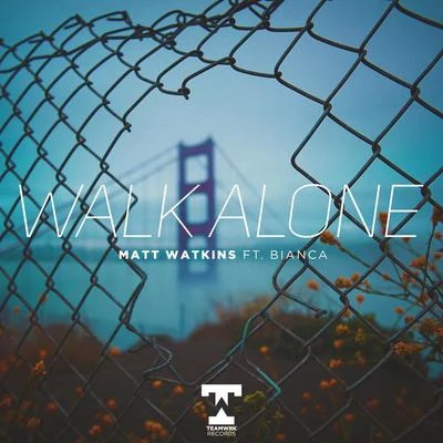 Matt WatkinsWalk Alone