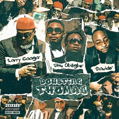 Larry Gaaga/MárvioDoubting Thomas (feat. Umu Obiligbo and DaVido)