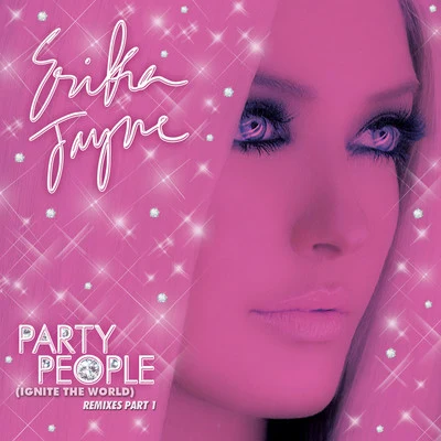 Erika JayneParty People (Ignite the World) - The Remixes Part 1