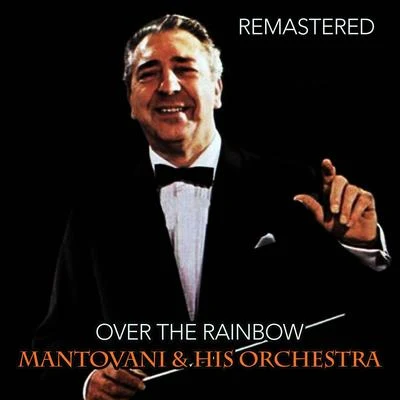 Mantovani and his Orchestra/Nelson Riddle and His Orchestra/Edmundo Ros and His Orchestra/Geoff Love And His Orchestra/NA/Hugo Winterhalter and His Orchestra/Wally Stott And His Orchestra/Winifred Atwell/Ronnie Pleydell And His Concert Orchestra/Reg Tilsley And His OrchestraOver the Rainbow (Remastered)