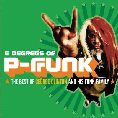 Cimafunk/George ClintonSix Degrees Of P-Funk: The Best Of George Clinton & His Funk Family