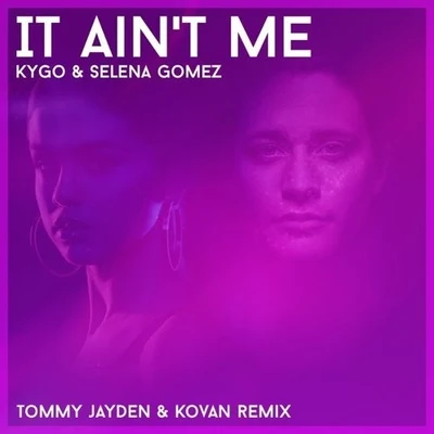 Tommy JaydenIt Aint Me (Tommy Jayden & Kovan Remix)