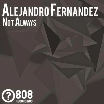 Alejandro FernándezNot Always