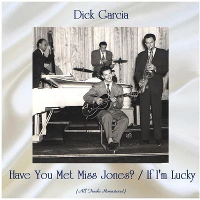 Dick GarciaBill EvansHave You Met Miss Jones? - If Im Lucky (All Tracks Remastered)