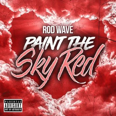 Rod WavePaint The Sky Red