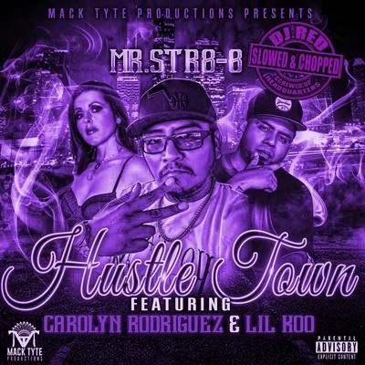 Guero Lokz/Mr.Str8-8/Abiichiidii DHustle Town (feat. Carolyn Rodriguez & Lil Koo) [Slowed & Chopped]