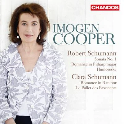 Imogen CooperSCHUMANN, R.: Piano Sonata No. 1Romance, Op. 28, No. 2HumoreskeSCHUMANN, C.: 4 Pieces caracteristiques (excerpts) (I. Cooper)