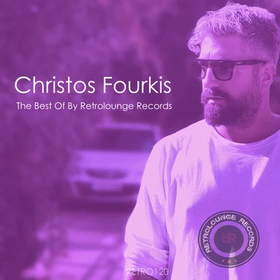 Christos Fourkis/Quintino & Blasterjaxx/Calar Del Sole/Digital Alkemist/Cool Million/Markintosh/Paul Mac Innes & T.B.O.I./Melisa Morgan/Friends Of LED/Sky dOrChristos Fourkis the Best of (By Retrolounge Records)