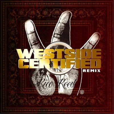 Zed Zilla/Rico ReedWestside Certified (Remix) [feat. 40shorty, Dboi, Benji Bo, Lil Tae & G-Rock]