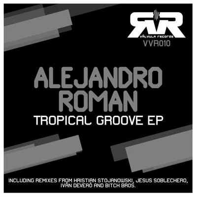 Alejandro RománTropical Groove EP