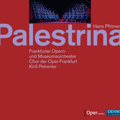 Kirill PetrenkoPFITZNER, H.: Palestrina [Opera] (Bronder, Stallmeister, Mahnke, Koch, Frankfurt Opera, K. Petrenko)