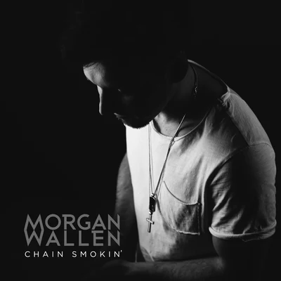 Morgan WallenChain Smokin