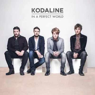 KodalineIn a Perfect World (Qobuz Deluxe Edition)