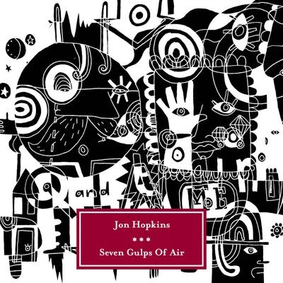 Jon HopkinsSeven Gulps Of Air