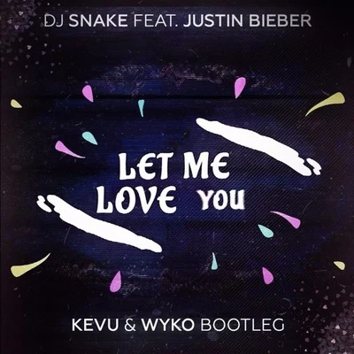 KEVULet Me Love You (KEVU & WYKO Bootleg)