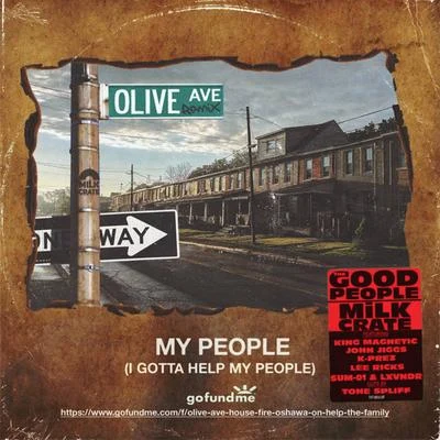 GQ Nothin Pretty/Kut One/King MagneticMy People (feat. The Good People, John Jiggs, King Magnetic, Sum-01, Lxndr, K-Prez, Lee Ricks & Tone Spliff) [Olive Ave Remix]