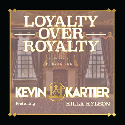 Killa KyleonLoyalty over Royalty (feat. Killa Kyleon)