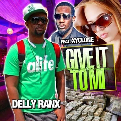 Delly RanxGive It to Mi