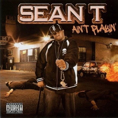 Sean T.Aint Playin