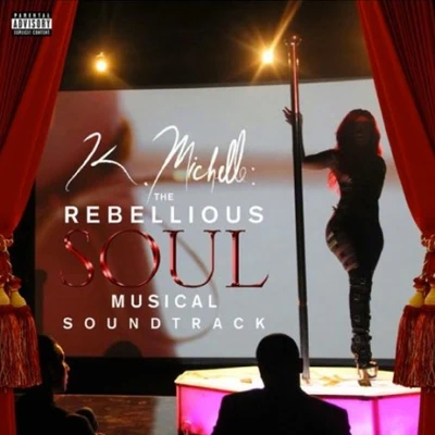 K. MichelleK. Michelle: The Rebellious Soul Musical Soundtrack