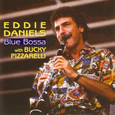 Eddie DanielsBlue Bossa