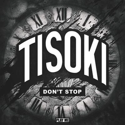 TisokiDont Stop