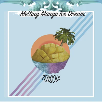 ZENSOULMELTING MANGO ICE DREAM