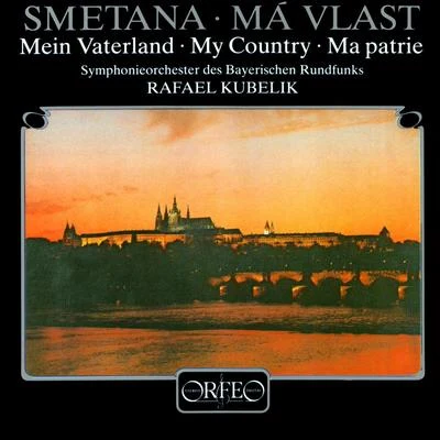 Bedrich SmetanaSMETANA, B.: Má vlast (My Fatherland) (Bavarian Radio Symphony, R. Kubelik)