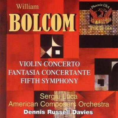 Vesselin Gellev/Dennis Russell Davies/London Philharmonic Orchestra/James Sherlock/Martin KuuskmannBolcom: Violin Concerto, Fantasia concertante, & Symphony No. 5