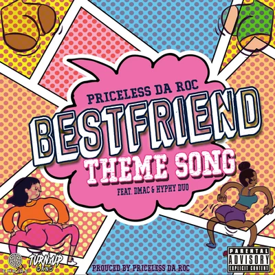 Priceless da Roc/CB/Heaven MarinaThe Bestfriend Theme Song (feat. Dmac & Hyphy Duo)