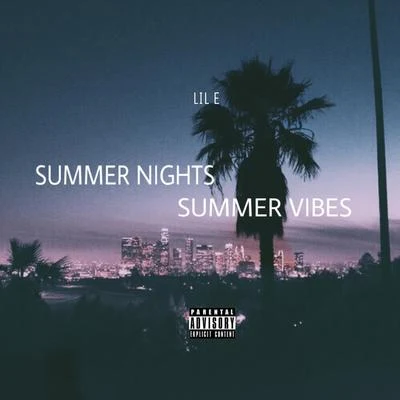 Lil E/Lil Slim/Blackout/Low Down/Wako/Lil COOP/Lil Noid/PEANUT/Playa Fly/Quintino & BlasterjaxxSummer NightsSummer Vibes