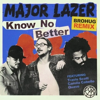 BROHUGKnow No Better (BROHUG Remix)