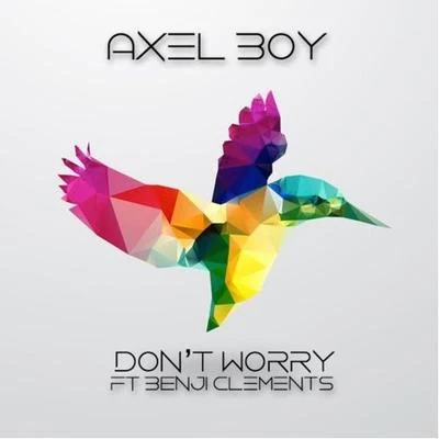 Axel Boy/The ArcturiansDont Worry