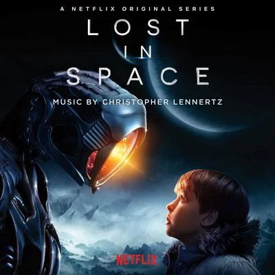 Christopher LennertzLost in Space (Original Series Soundtrack)