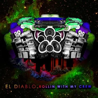 El DiabloRollin With My Crew