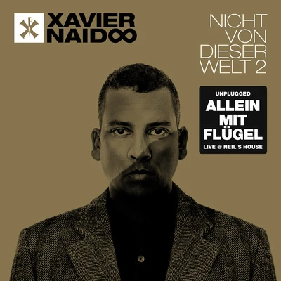 Xavier NaidooNicht von dieser Welt 2 (Allein mit Flügel - Live @ Neils House)