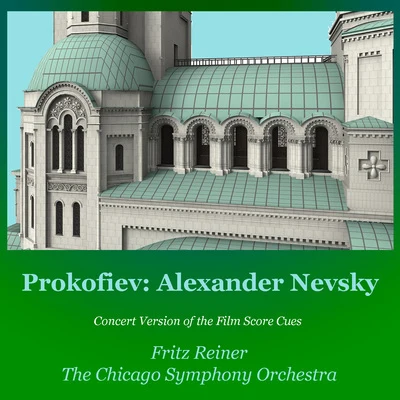 The Chicago Symphony OrchestraProkofiev: Alexander Nevsky (Concert Version of the Film Score Cues)