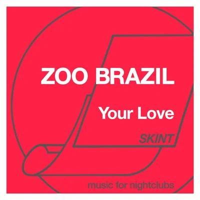 Zoo Brazil/Tiddey/Ali Wilson/Wender/Il Santo/Bobina/Sied van Riel/Robbie Rivera/Yves Eaux/Steve KaetzelYour Love