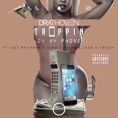 Theezy/BorgiaTrappin on My Phone (feat. Just Brittany, DJ X.O, Ralphie Laur & Theezy)