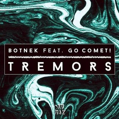 BOTNEKTREMORS (FEAT. GO COMET!)