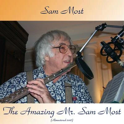 Sam MostThe Amazing Mr. Sam Most (Remastered 2018)