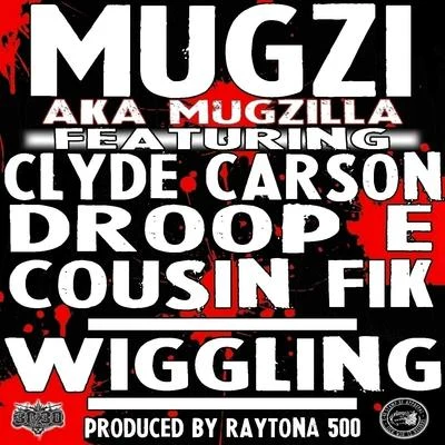 Mugzi/Jay Tee/Baby BashWigglin (feat. Cousin Fik, Clyde Carson & Droop E) - Single