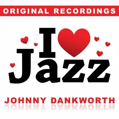 Johnny DankworthI Love Jazz