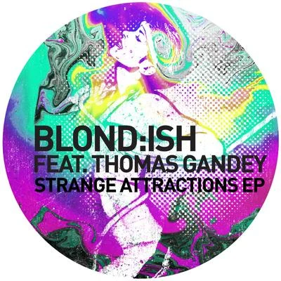 BLOND:ISHStrange Attractions EP