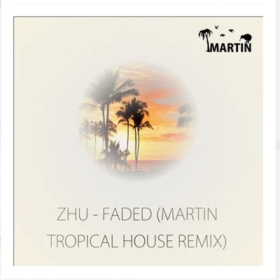 MartinBilly J. Kramer & The DakotasFaded (MARTIN Tropical House Remix)