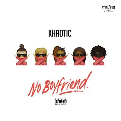 KhaoticNo Boyfriend