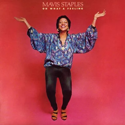 Mavis StaplesOh What A Feeling (2013 Japan Remastered)