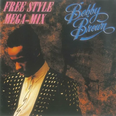 Bobby BrownThe Free Style Mega-Mix