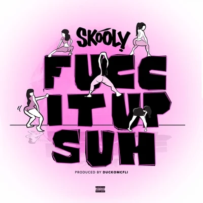 SkoolyFucc It Up Suh