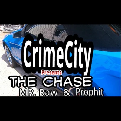 ProphitCrime City Presents: The Chase